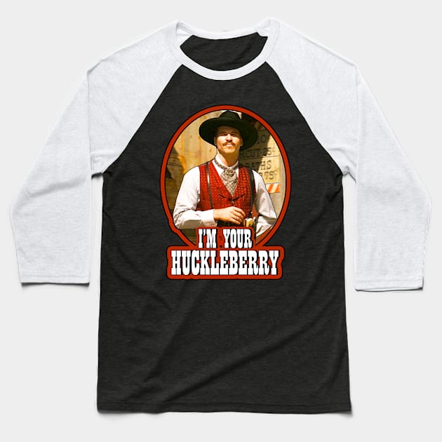 I'm Your Huckleberry - Doc Holliday Baseball T-Shirt by Niko Neon